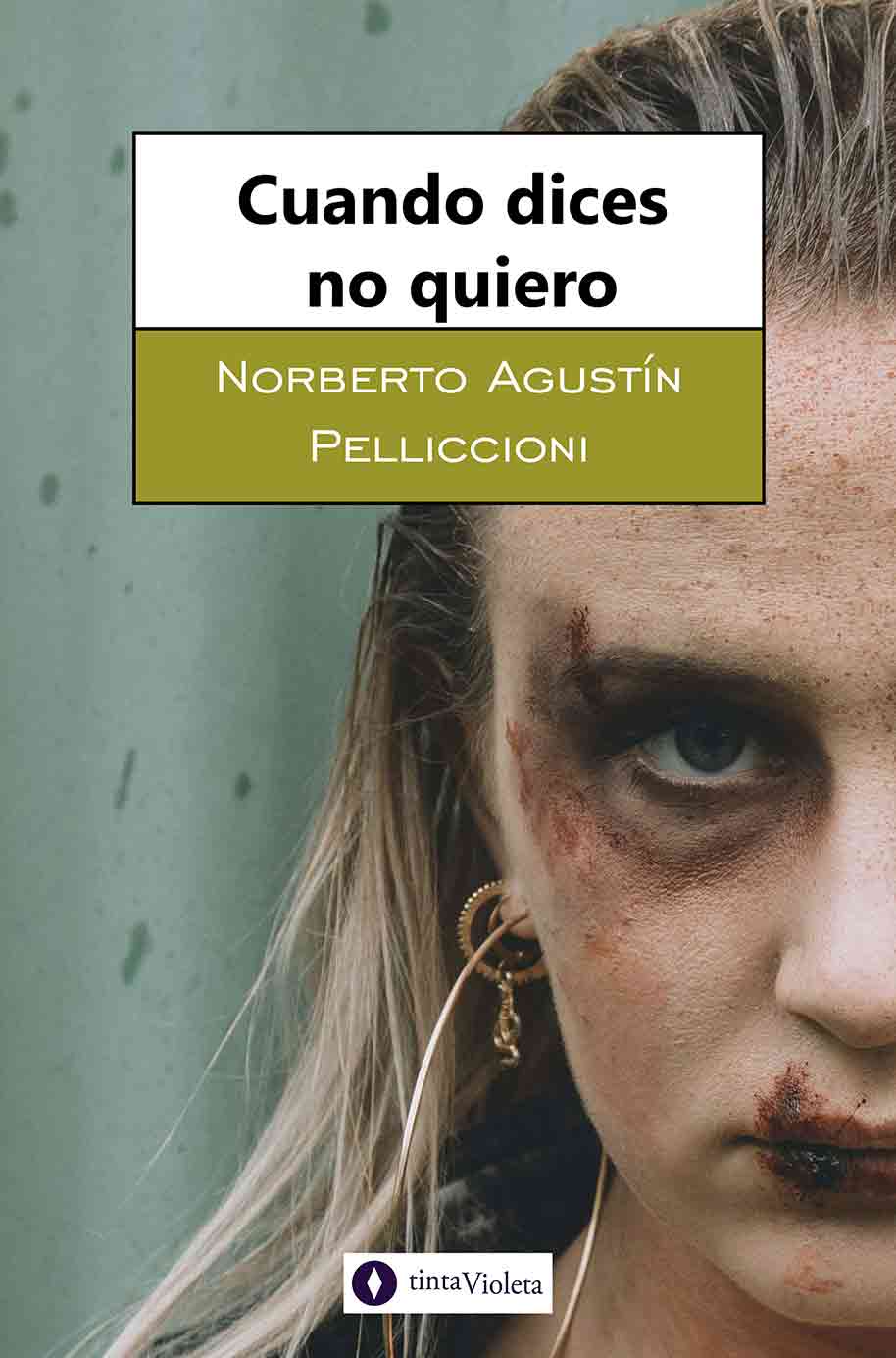 E-book Cuando dices no quiero de Norberto Agustín Pelliccioni