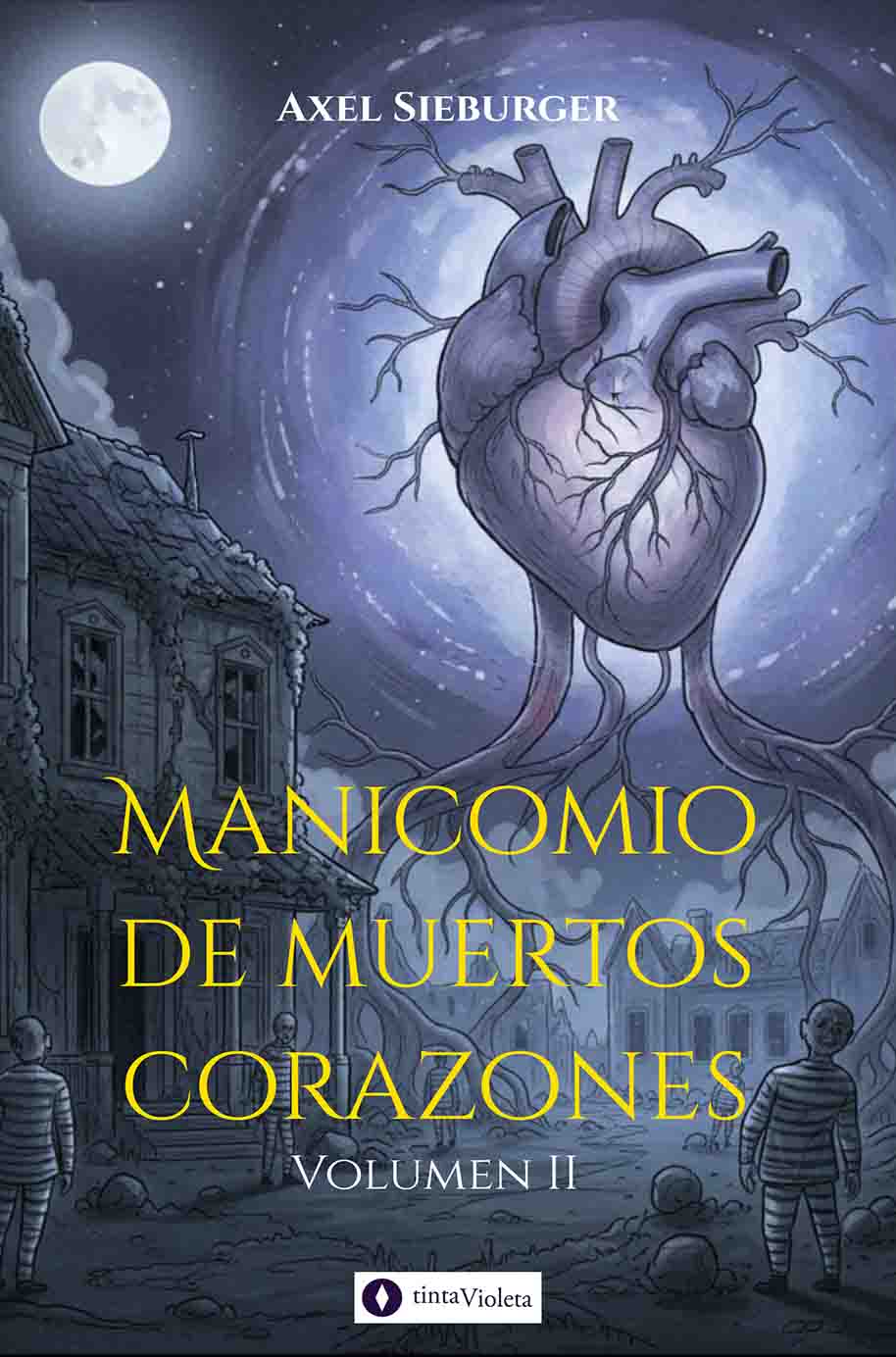 E-book Manicomio de muertos corazones - Volumen II de Axel Sieburger