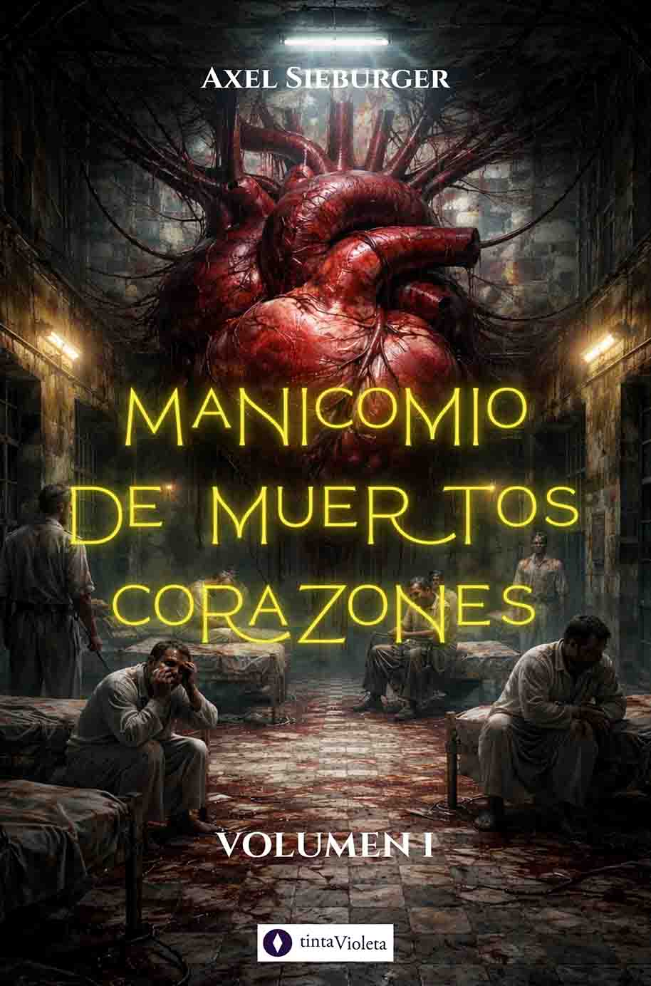 E-book Manicomio de muertos corazones - Volumen I de Axel Sieburger